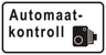 Liiklusmärk 559a - Automaatkontroll